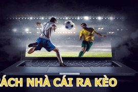 Cách nhà cái ra kèo – Kinh nghiệm soi kèo luôn thắng 